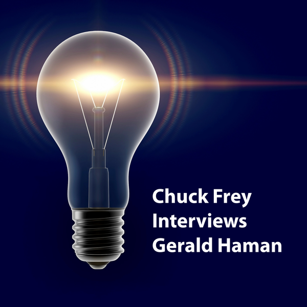 Chuck Frey Illuminates Ideas by Gerald Haman