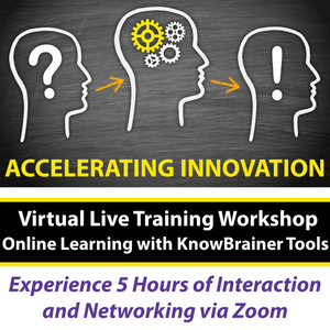 Virtual Accelerating Innovation Training with KnowBrainer Tools